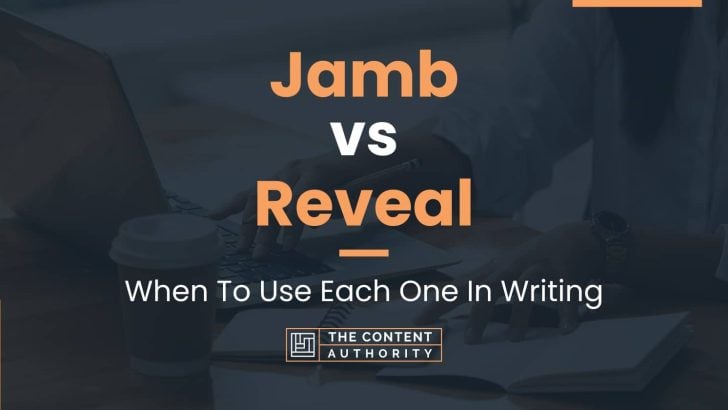 Jamb vs Reveal: When To Use Each One In Writing