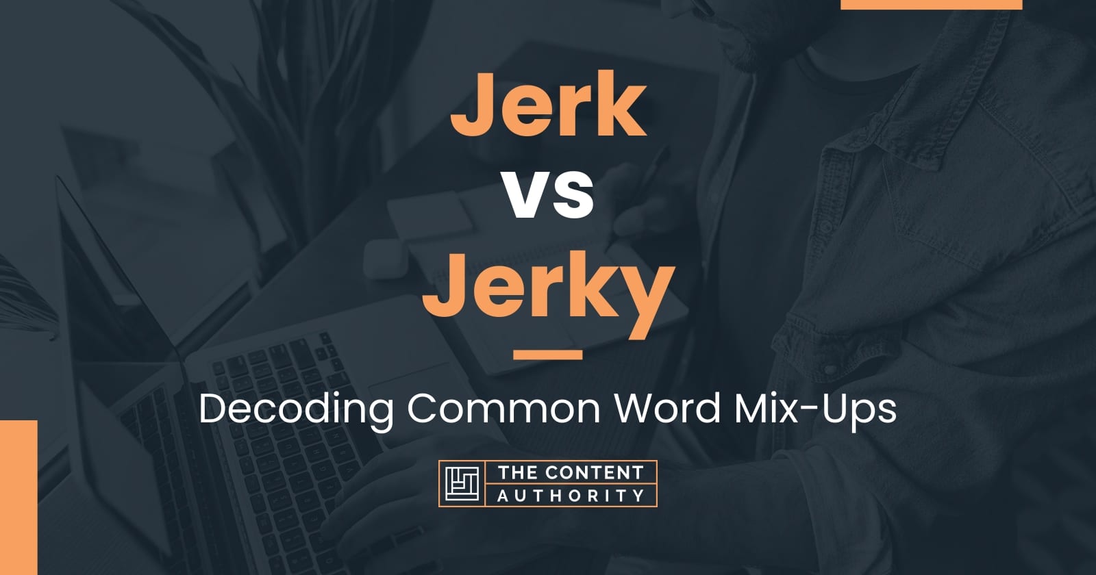 Jerk vs Jerky Decoding Common Word MixUps