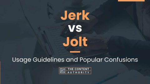 Jerk Vs Jolt: Usage Guidelines And Popular Confusions