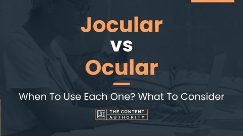 Jocular vs Ocular: When To Use Each One? What To Consider