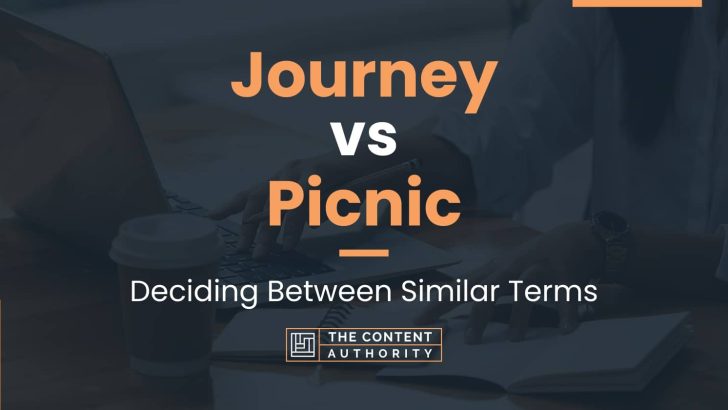 journey-vs-picnic-deciding-between-similar-terms