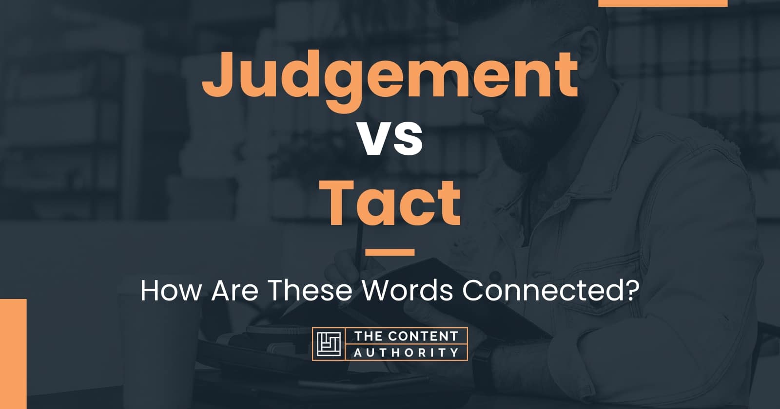 judgement-vs-tact-how-are-these-words-connected