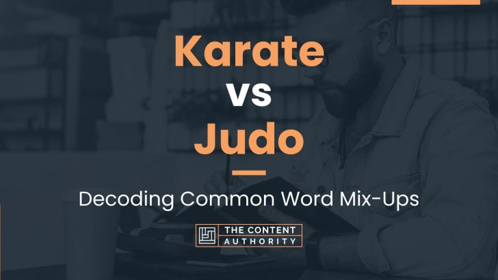 Karate vs Judo: Decoding Common Word Mix-Ups