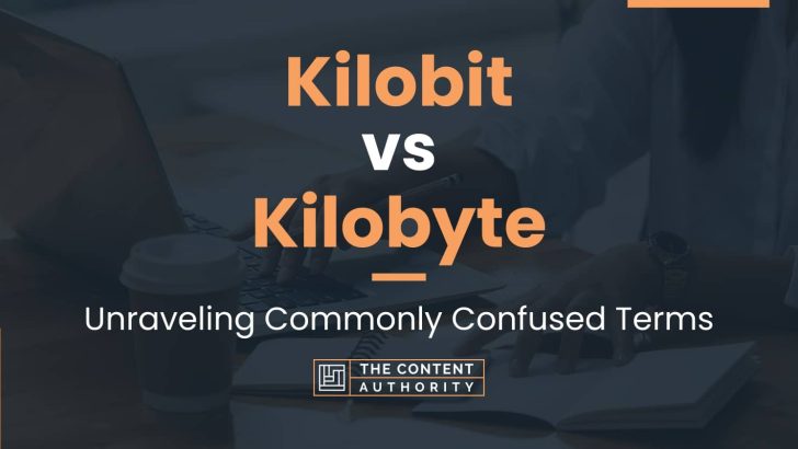 Kilobit vs Kilobyte: Unraveling Commonly Confused Terms