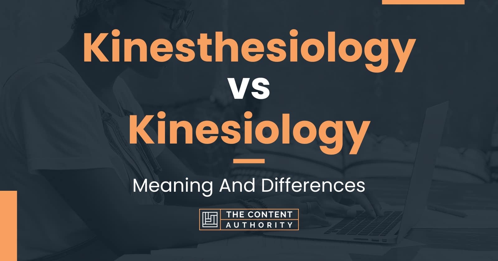 Kinesthesiology Vs Kinesiology: Meaning And Differences