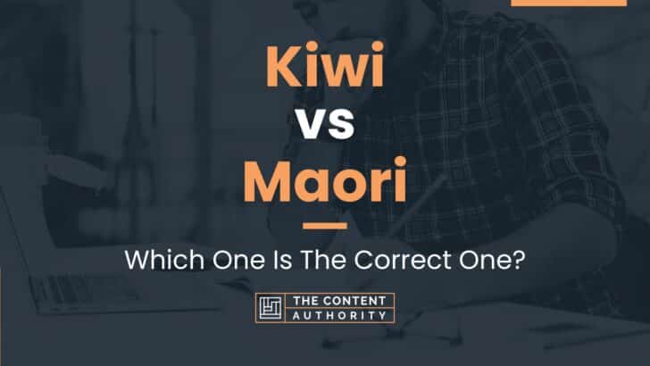 Kiwi vs Maori: Which One Is The Correct One?