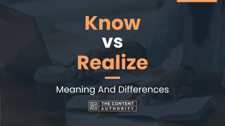 know-vs-realize-meaning-and-differences