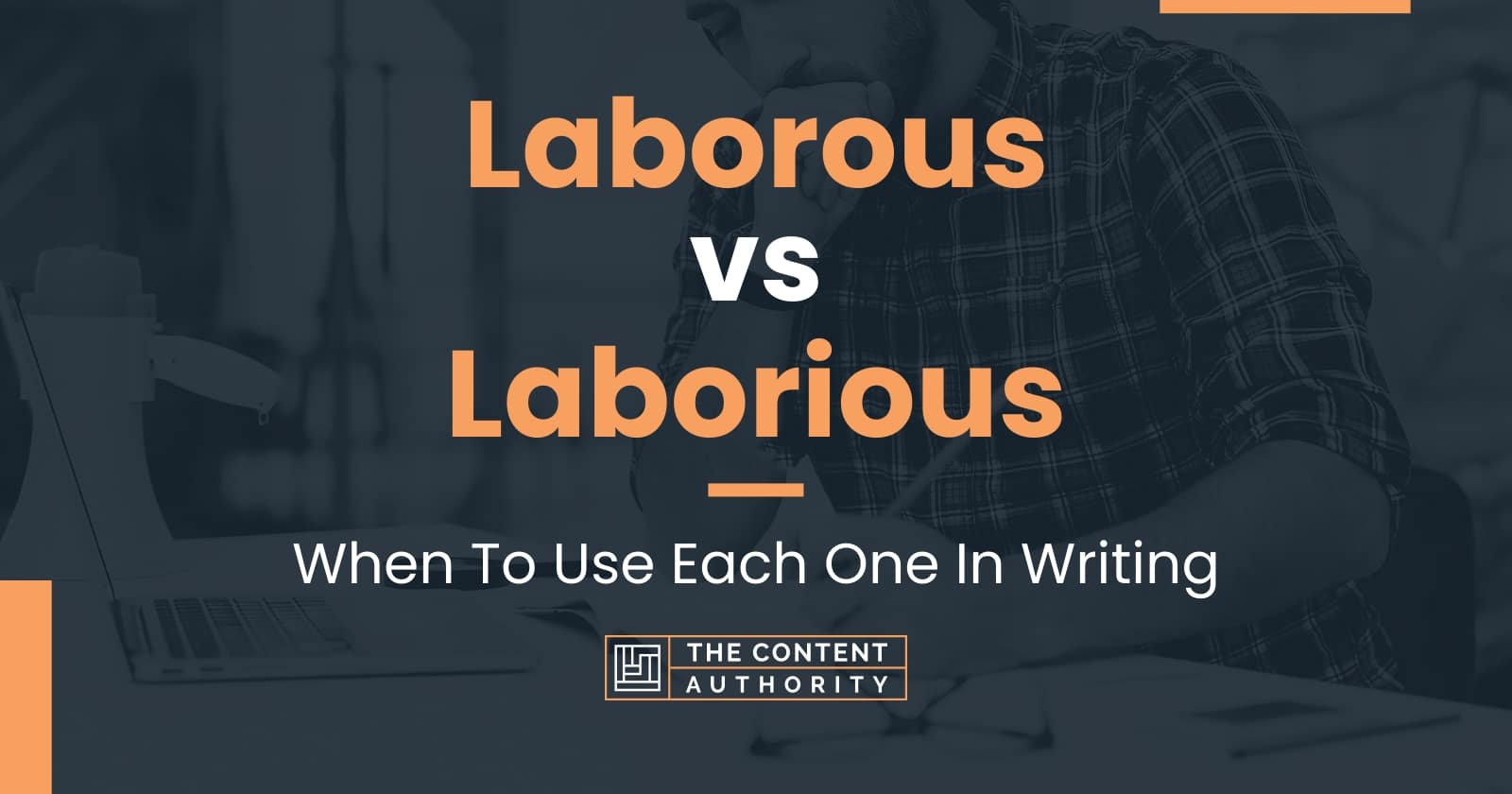 Laborous vs Laborious When To Use Each One In Writing