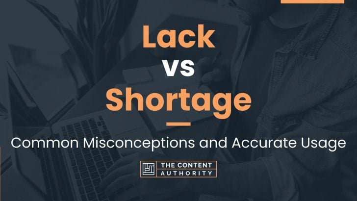 Lack vs Shortage: Common Misconceptions and Accurate Usage