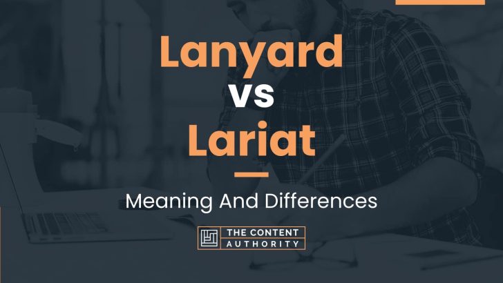 Lanyard vs Lariat: Similarities, Differences, and Proper Use