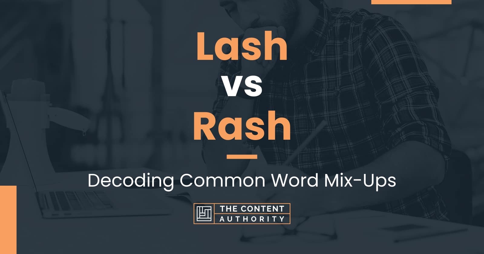 Lash vs Rash: Decoding Common Word Mix-Ups