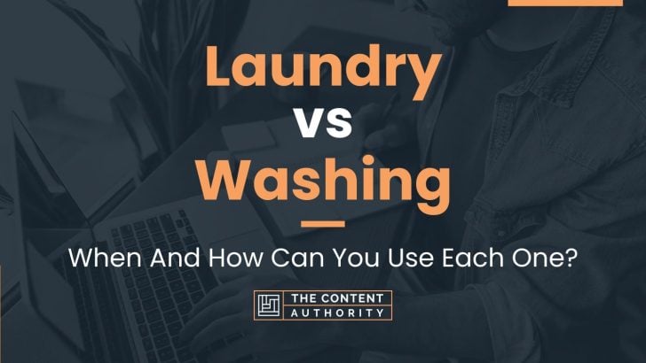 Laundry vs Washing: When And How Can You Use Each One?