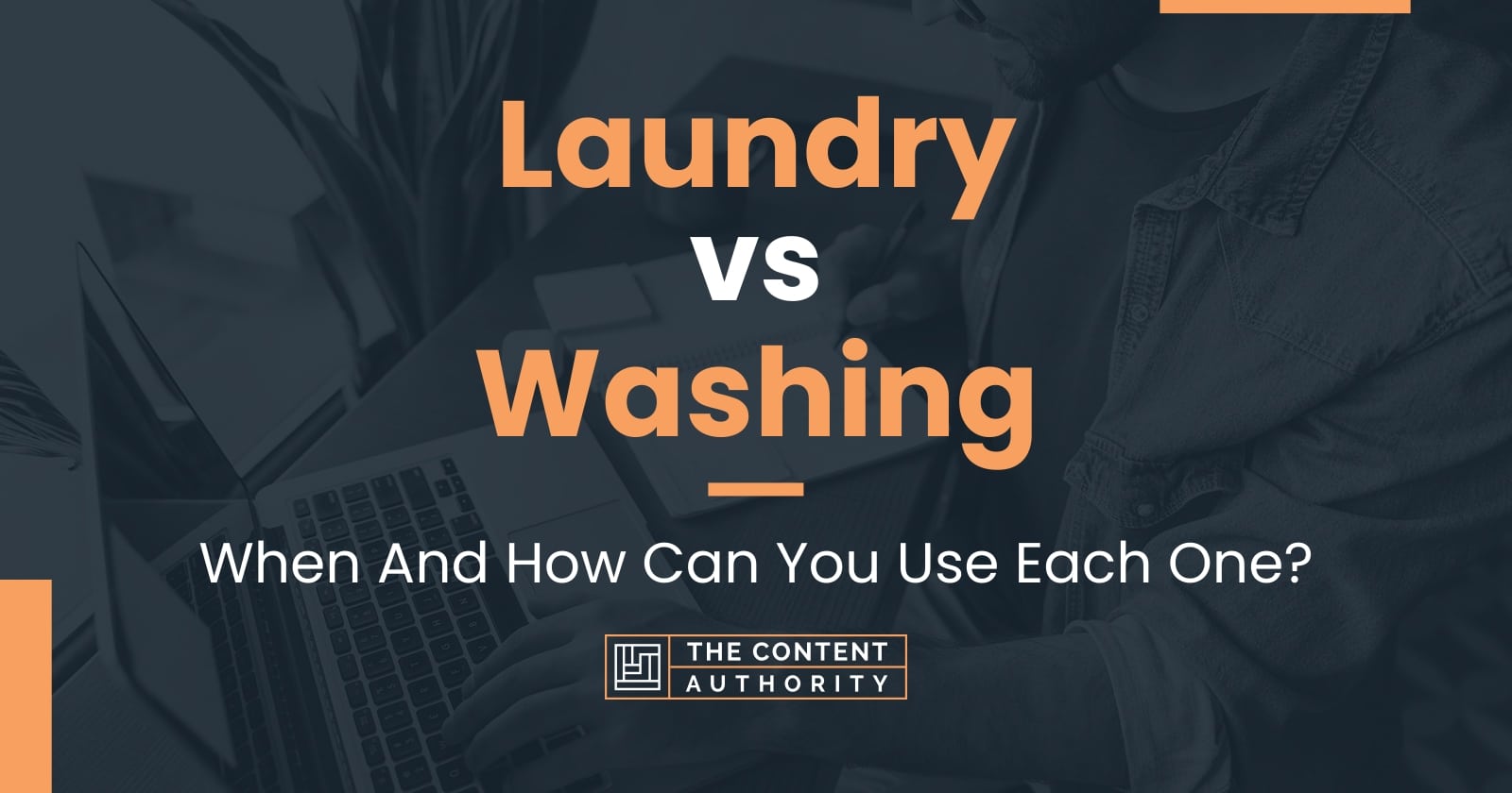 Laundry vs Washing When And How Can You Use Each One?