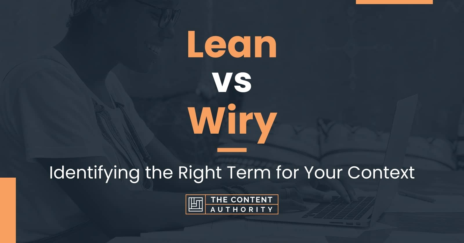 Lean vs Wiry: Identifying the Right Term for Your Context