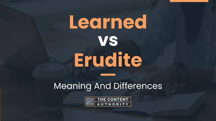 learned-vs-erudite-meaning-and-differences