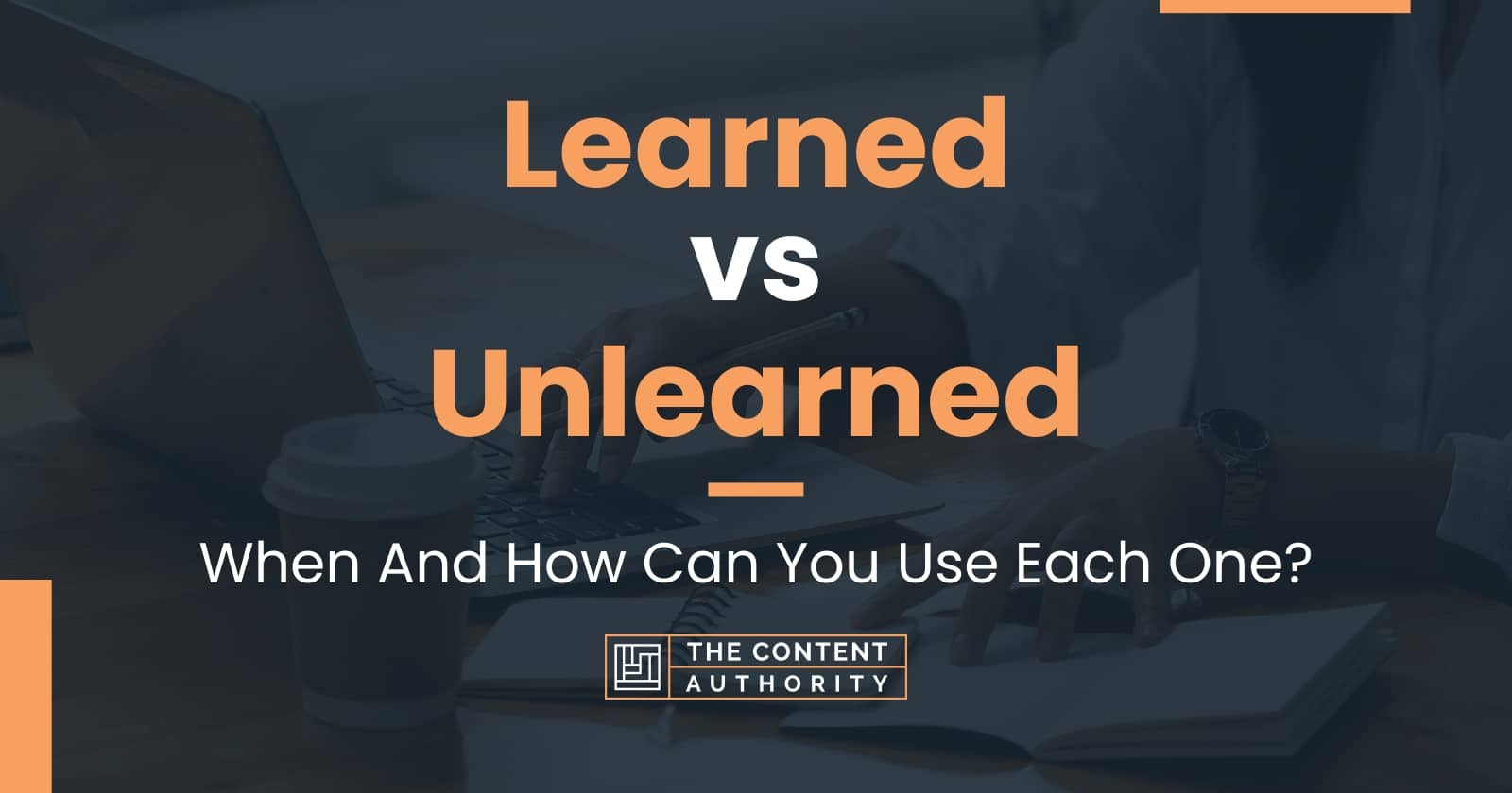 Learned vs Unlearned: When And How Can You Use Each One?