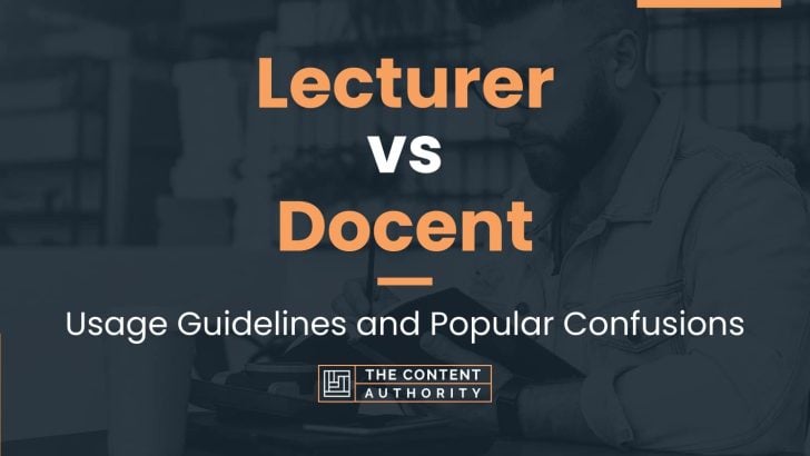 Lecturer vs Docent: Usage Guidelines and Popular Confusions