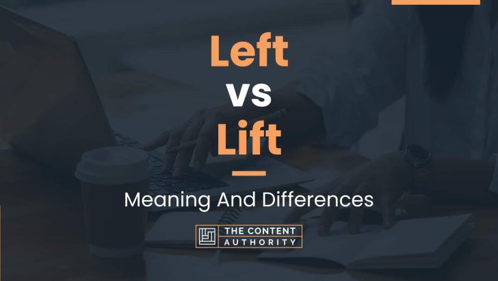 left-vs-lift-meaning-and-differences