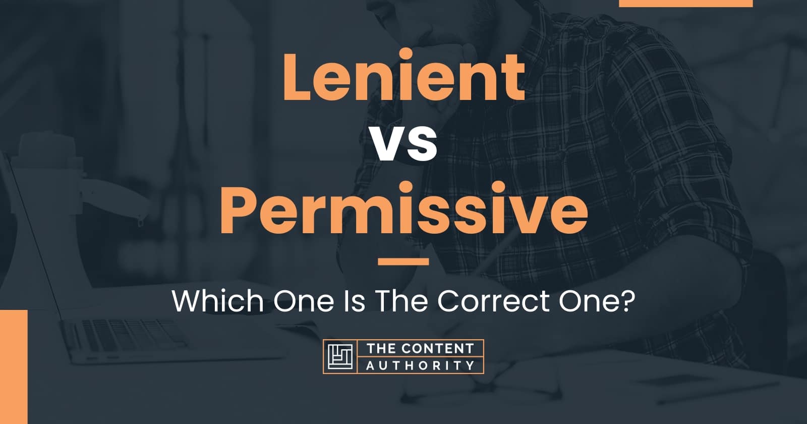 Lenient vs Permissive: Which One Is The Correct One?