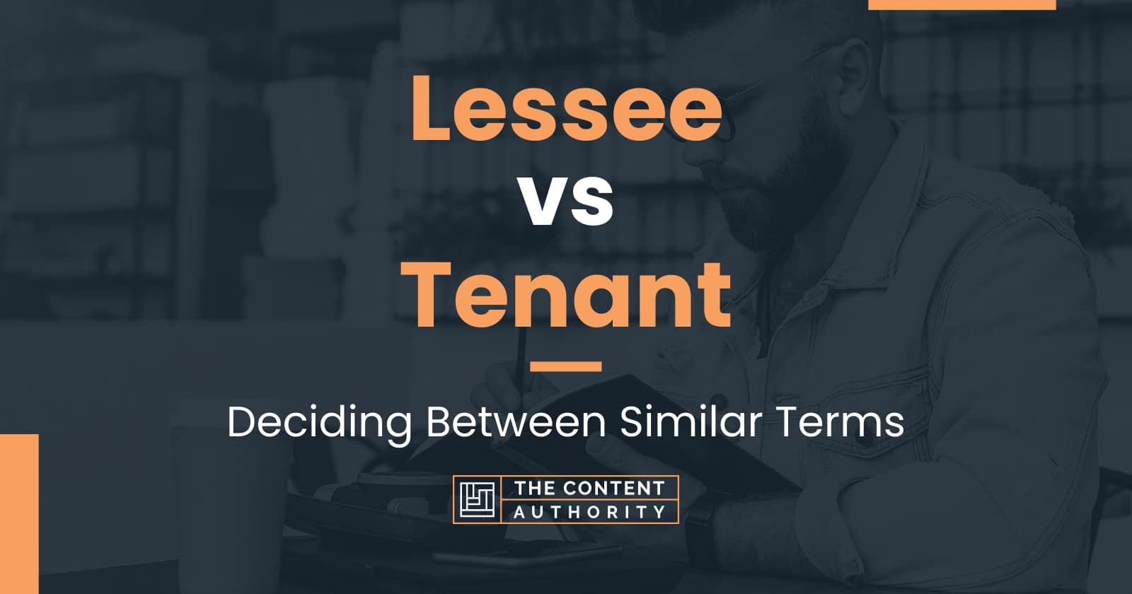 Lessee Vs Tenant Deciding Between Similar Terms Lessee Vs Tenant Deciding Between Similar Terms