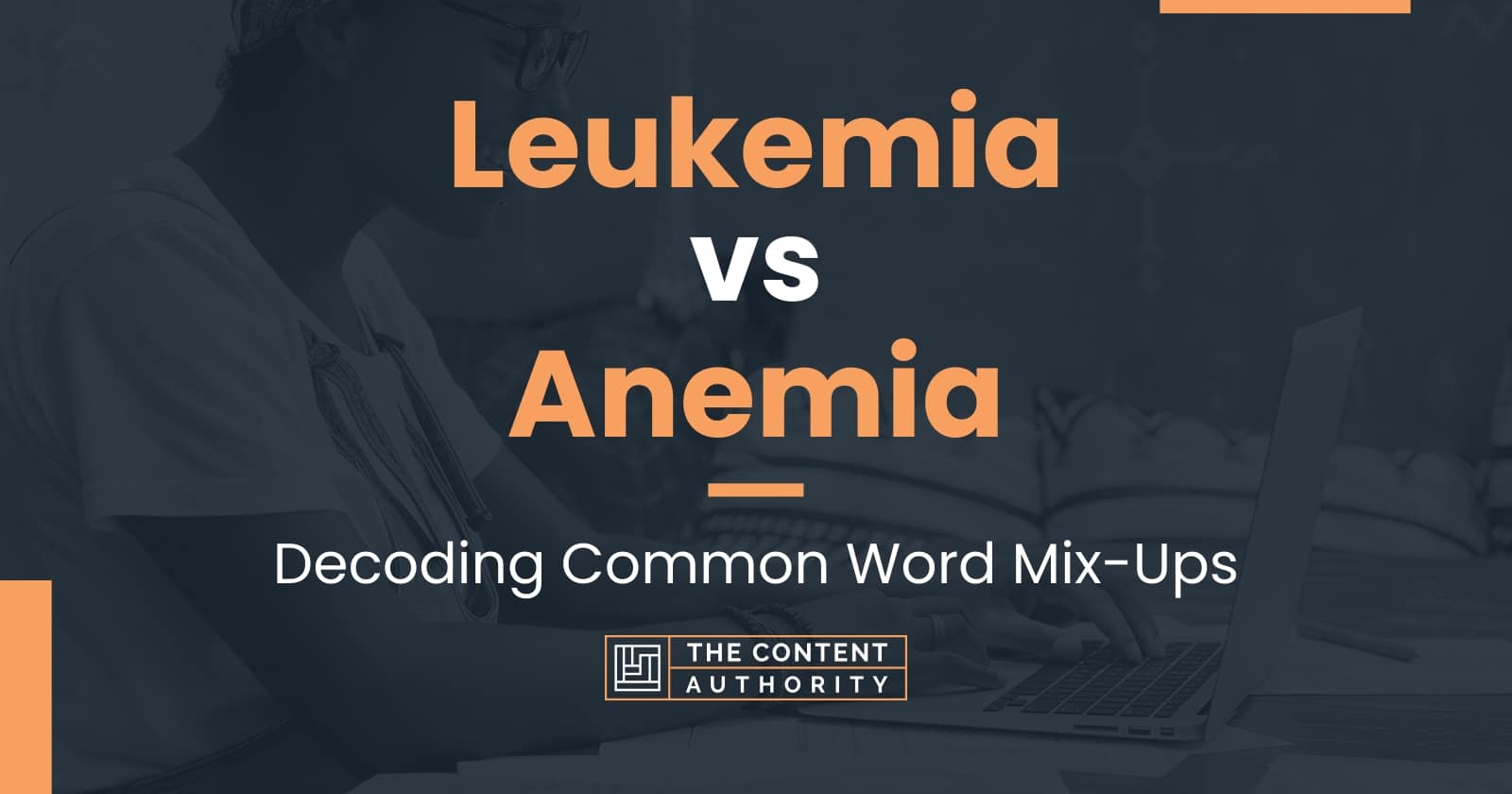 Leukemia vs Anemia: Decoding Common Word Mix-Ups