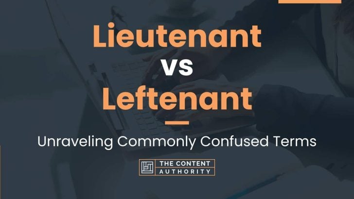 lieutenant-vs-leftenant-unraveling-commonly-confused-terms