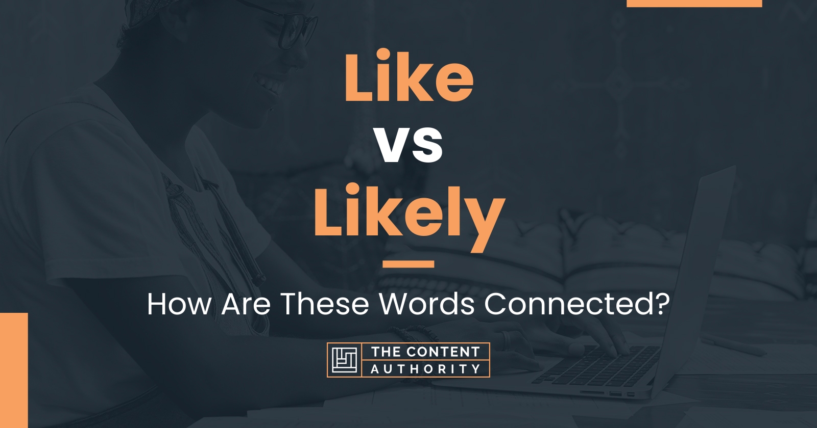 Like vs Likely: How Are These Words Connected?