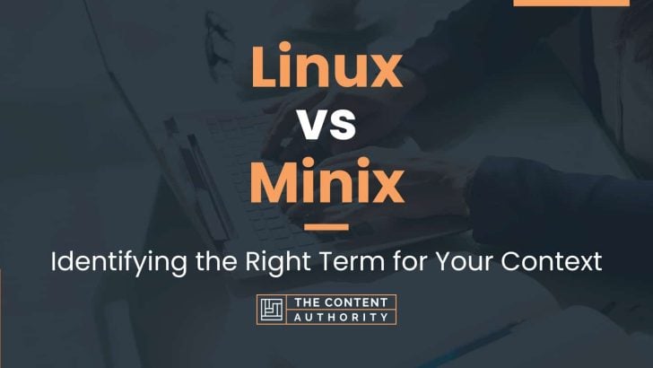 Linux vs Minix: Identifying the Right Term for Your Context