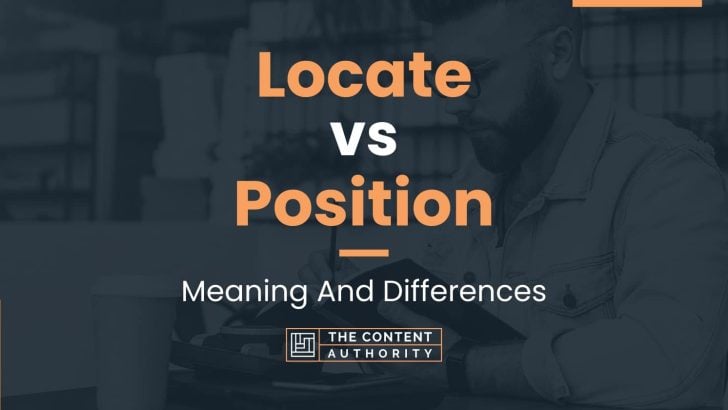 Locate vs Position: Meaning And Differences