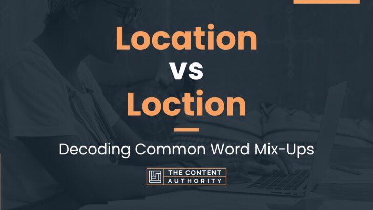 Location vs Loction: Decoding Common Word Mix-Ups