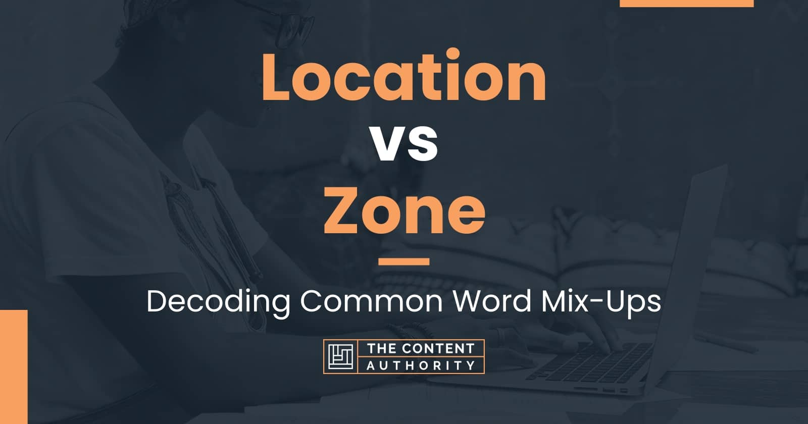 location-vs-zone-similarities-differences-and-proper-use