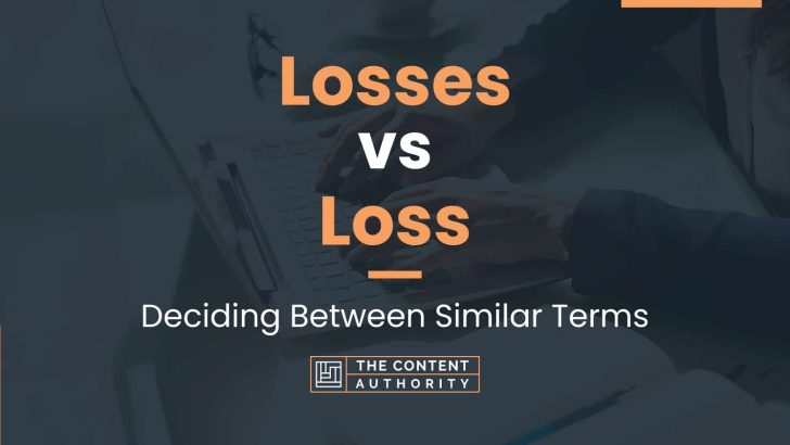 Losses vs Loss: Deciding Between Similar Terms
