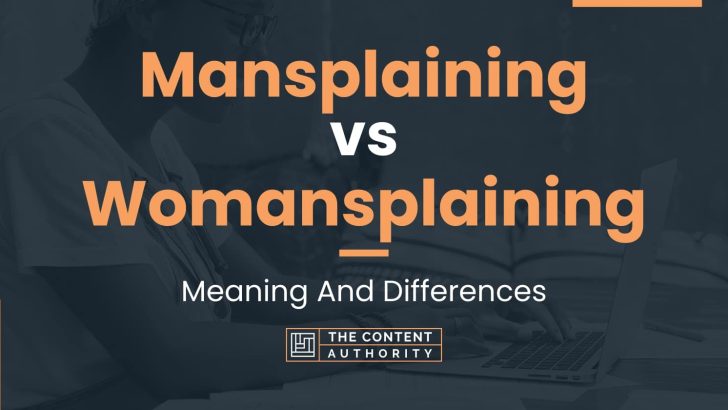 Mansplaining vs Womansplaining: Meaning And Differences