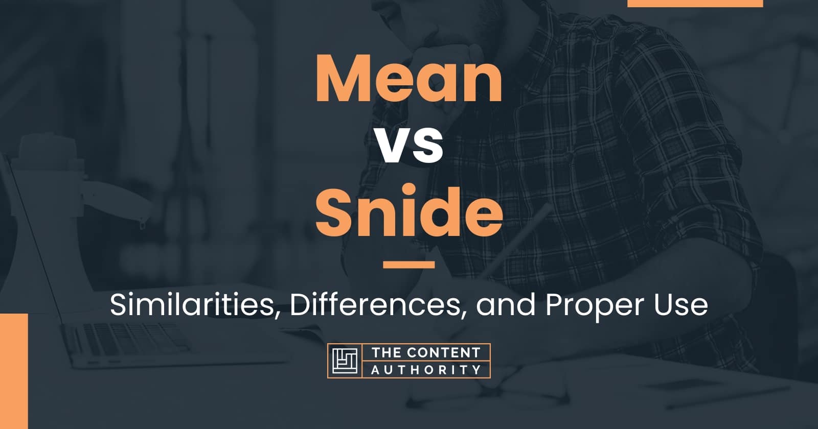 Mean Vs Snide Similarities Differences And Proper Use mean-vs-snide-similarities-differences-and-proper-use