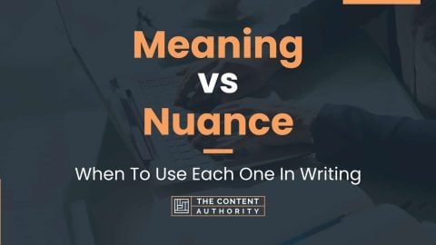 Meaning vs Nuance: When To Use Each One In Writing