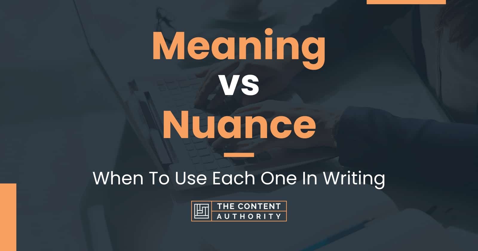 meaning-vs-nuance-when-to-use-each-one-in-writing