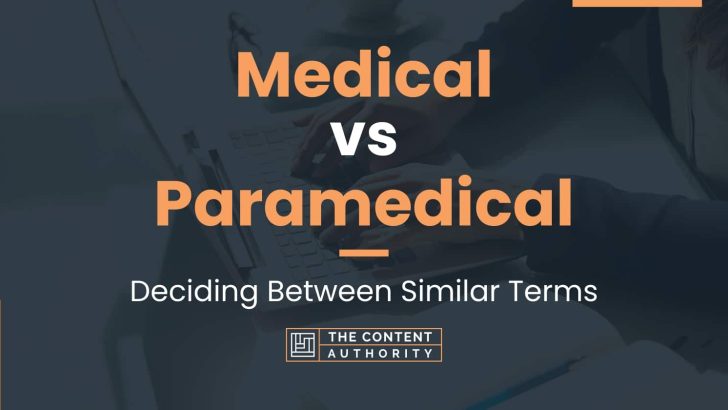 Medical vs Paramedical: Deciding Between Similar Terms
