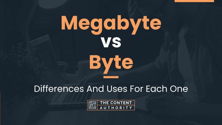Megabyte vs Byte: Differences And Uses For Each One