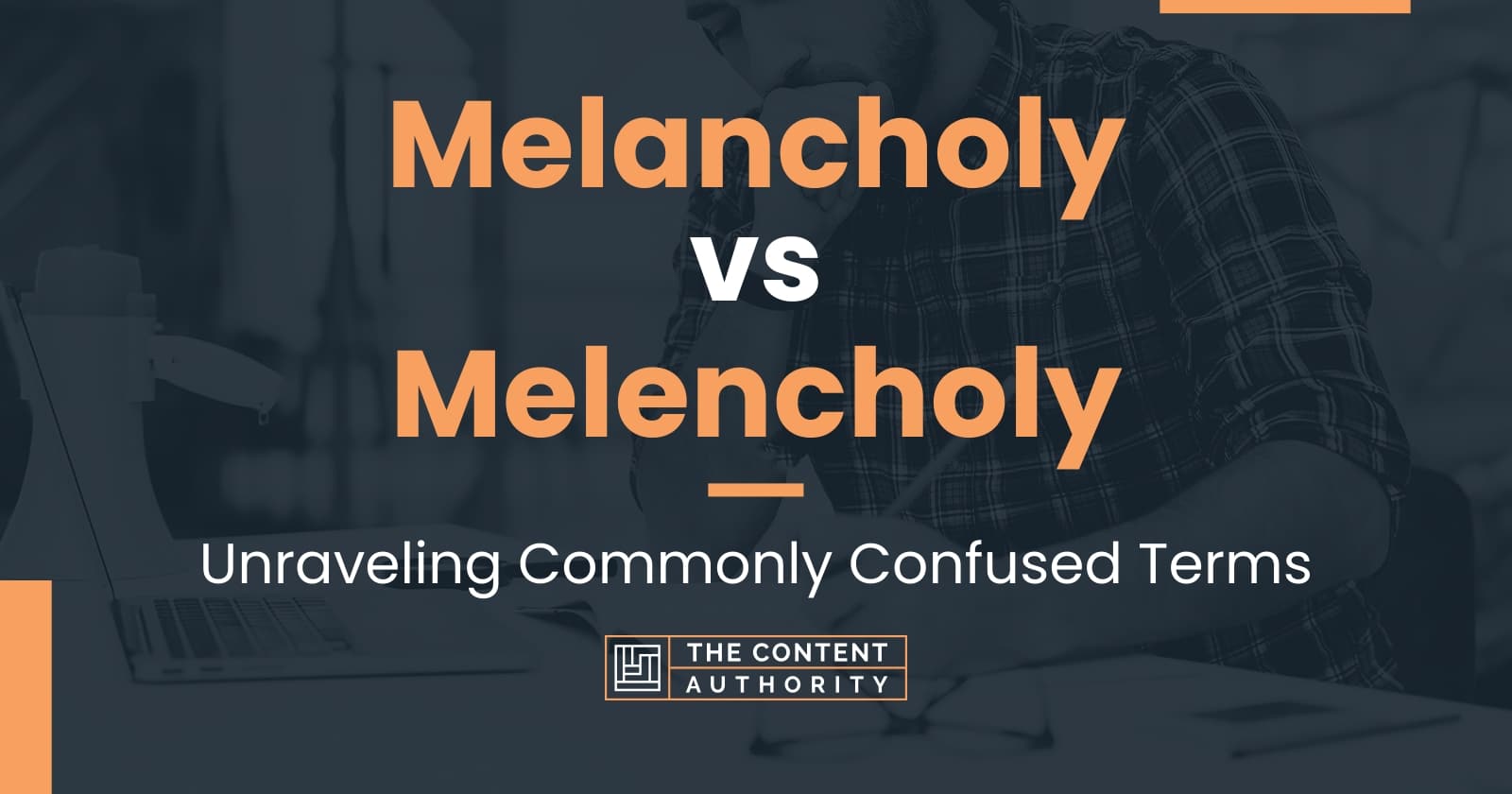 melancholy-vs-melencholy-unraveling-commonly-confused-terms