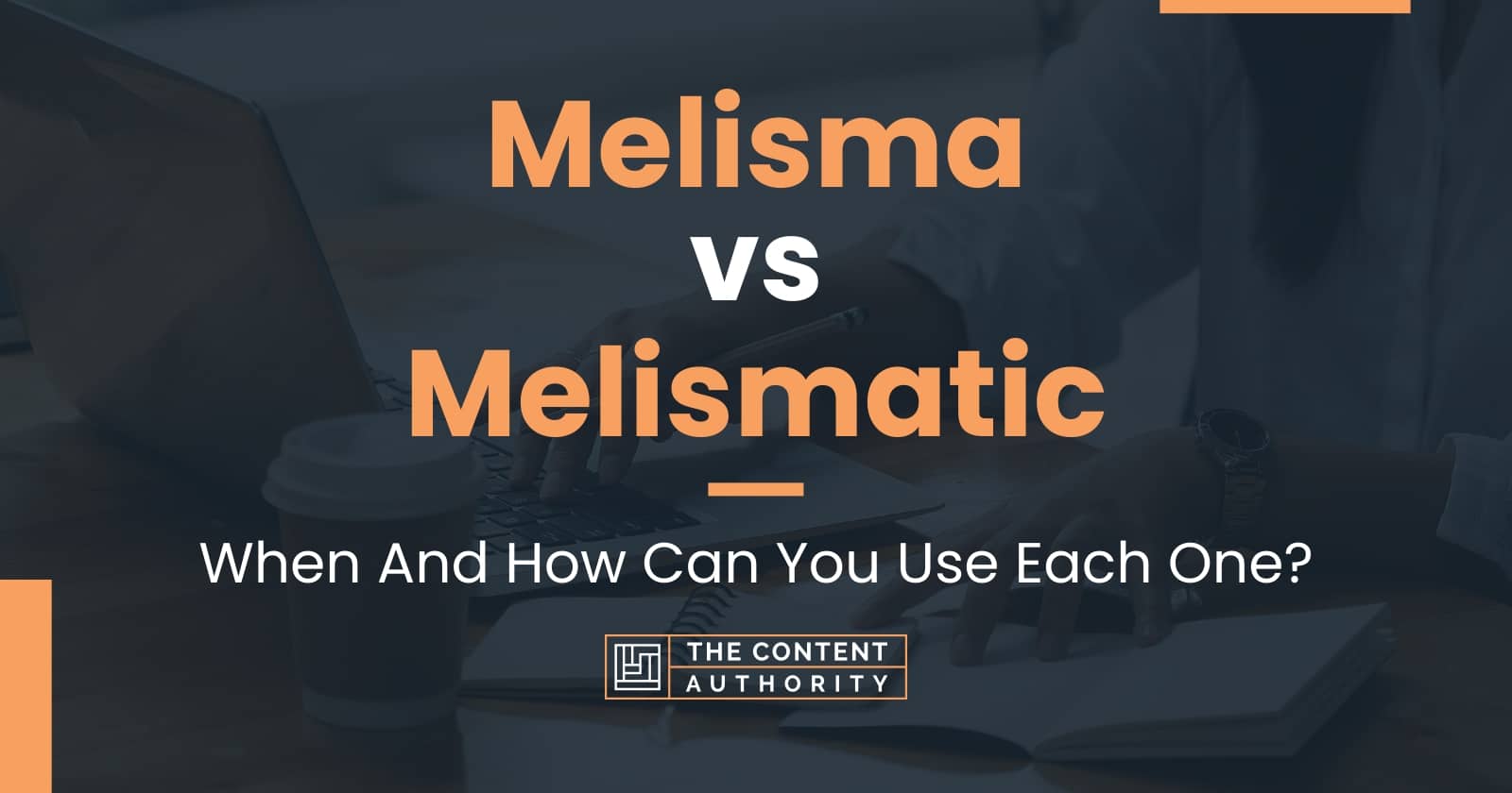 Melisma vs Melismatic: When And How Can You Use Each One?