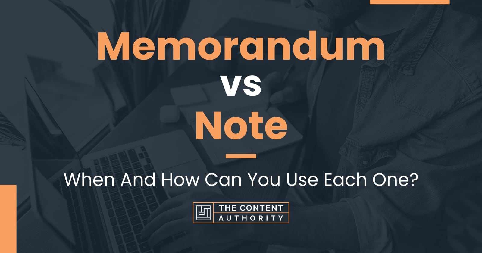 Memorandum vs Note: When And How Can You Use Each One?