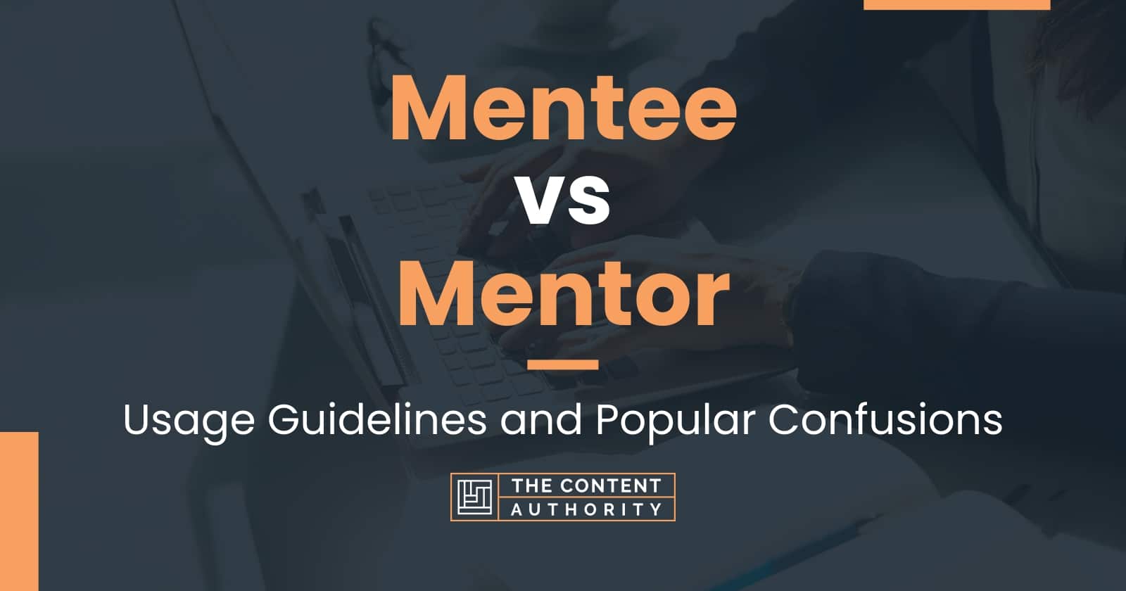 Mentee vs Mentor: Usage Guidelines and Popular Confusions