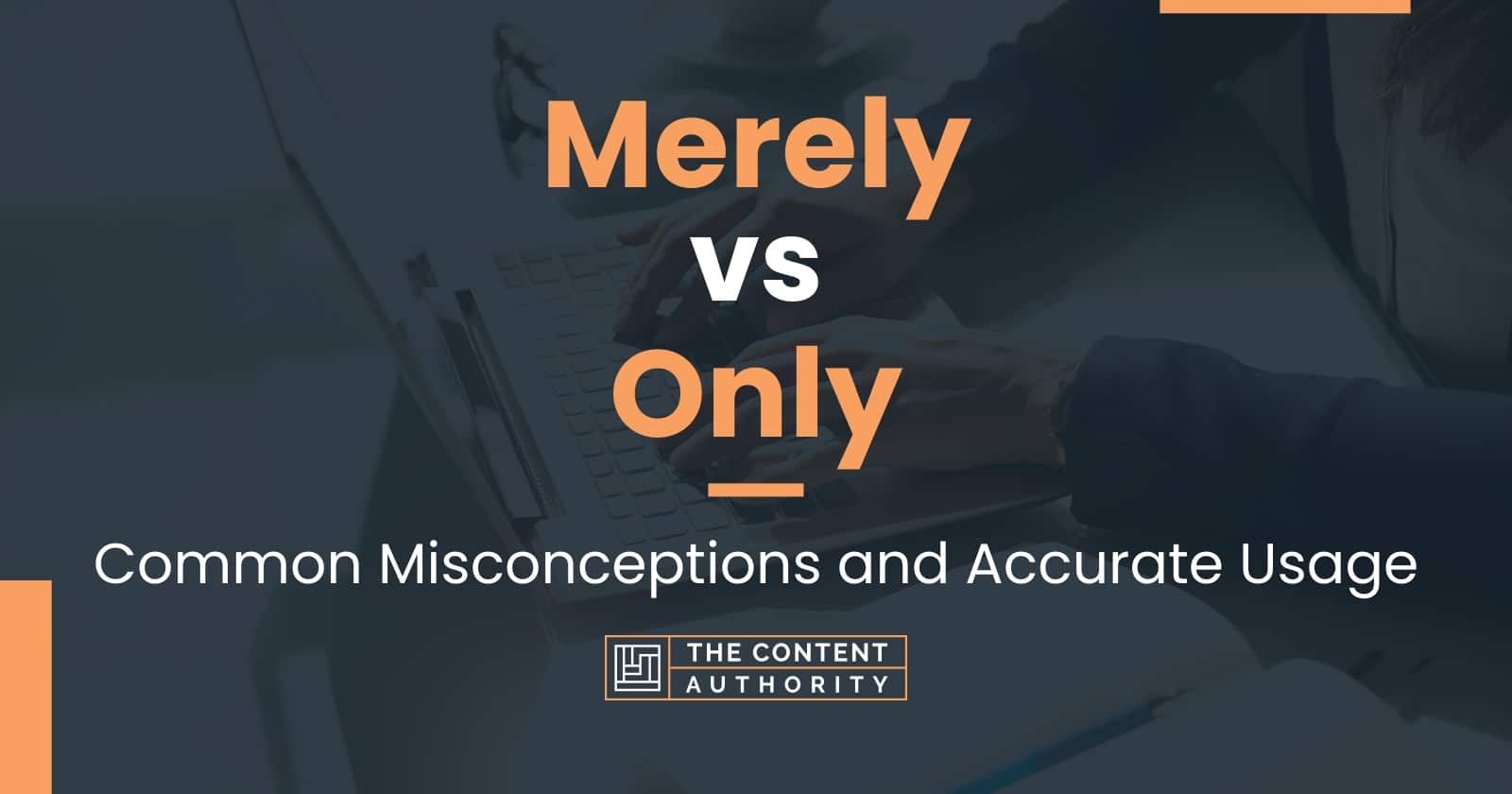 Mearly vs Merely: Meaning And Differences