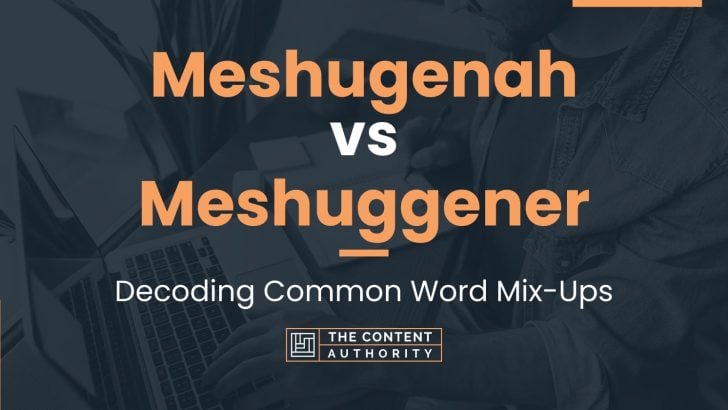 Meshugenah vs Meshuggener: Decoding Common Word Mix-Ups
