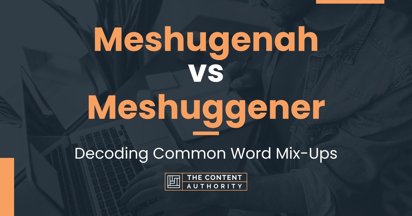 Meshugenah vs Meshuggener: Decoding Common Word Mix-Ups