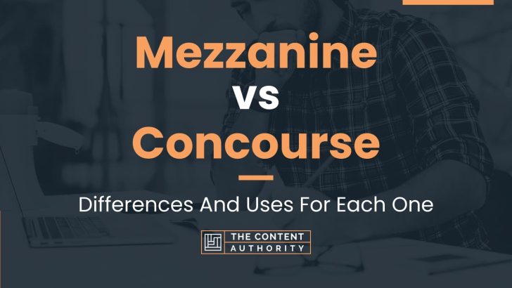Mezzanine vs Concourse: Differences And Uses For Each One