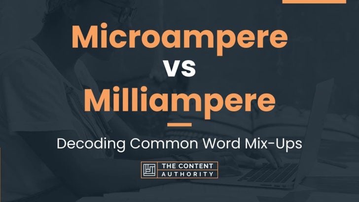 Microampere vs Milliampere: How Are These Words Connected?