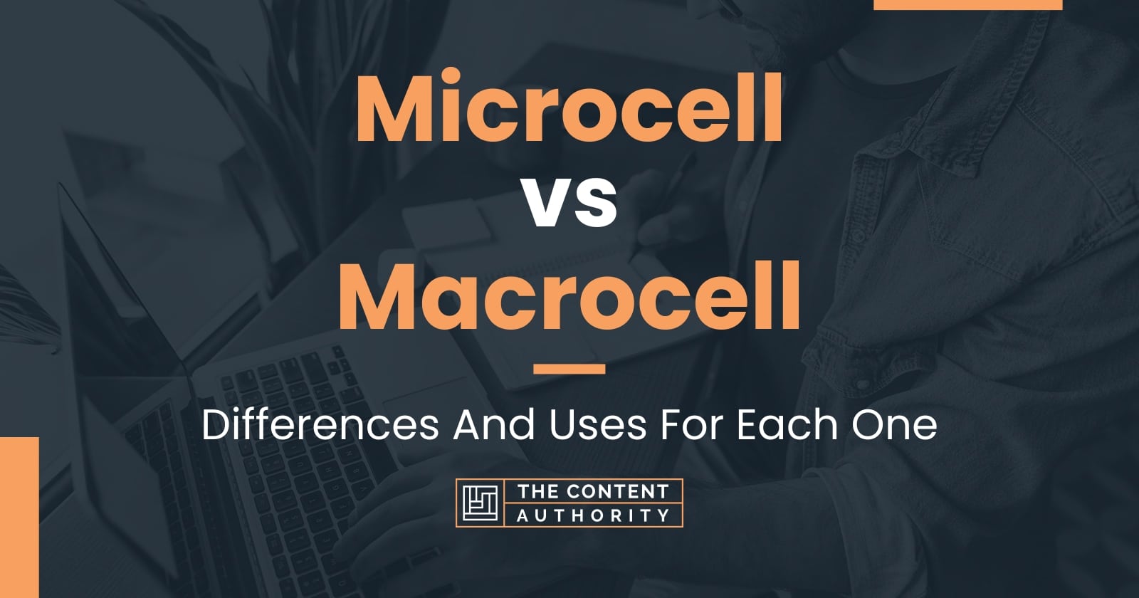 Microcell vs Macrocell: Differences And Uses For Each One