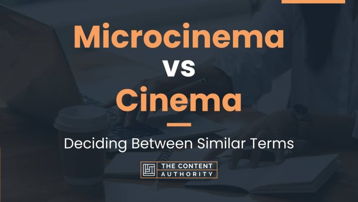 Microcinema vs Cinema: Deciding Between Similar Terms