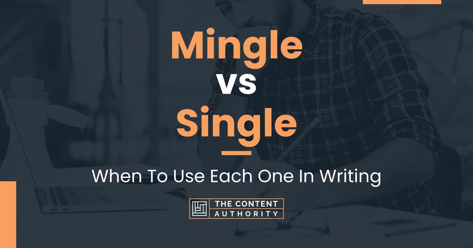 mingle-vs-single-when-to-use-each-one-in-writing